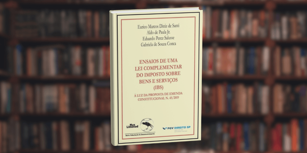 Ensaios de uma Lei Complementar sobre o Imposto sobre Bens e Serviços